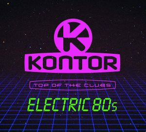 Kontor: Top of the Clubs: Electric 80s