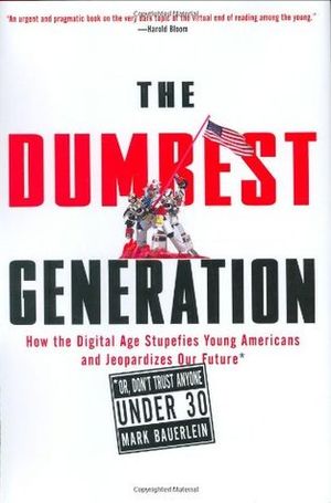 The Dumbest Generation