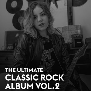 The Ultimate Classic Rock Album, Vol. 2