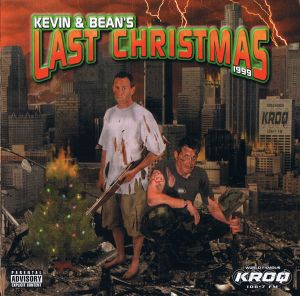 KROQ Kevin & Bean: Last Christmas 1999