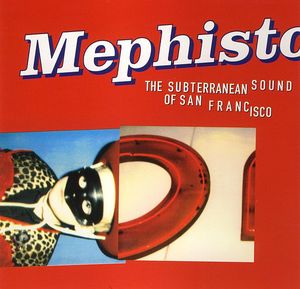 Mephisto: The Subterranean Sound of San Francisco