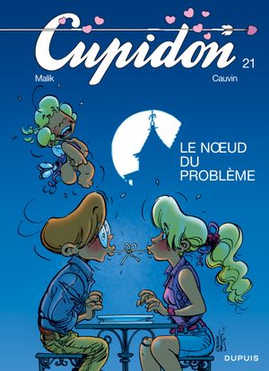 Le Noeud du problème - Cupidon, tome 21