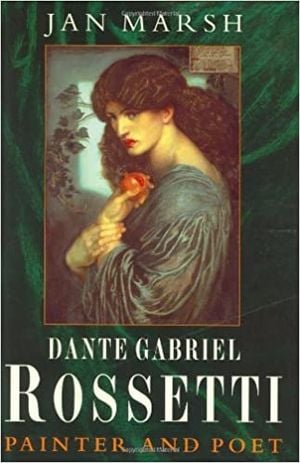 Dante Gabriel Rossetti : Painter and Poet