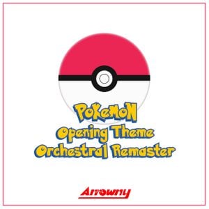 Pokemon Opening Theme (From "Pokemon") [Orchestral Remaster] (Single)