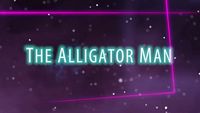 The Alligator Man