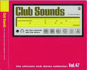 Club Sounds: The Ultimate Club Dance Collection, Vol. 47