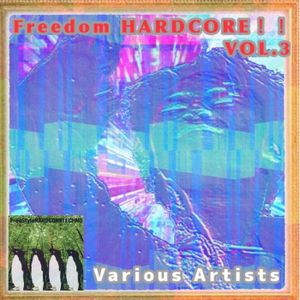 Freedom HARDCORE！! VOL.3