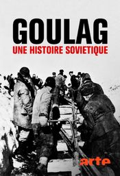 Affiche Goulag : Une histoire soviétique Affiche Goulag : Une histoire soviétique