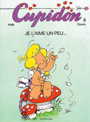 Je l'aime un peu... - Cupidon, tome 8