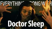 Everything Wrong With Doctor Sleep
