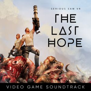Serious Sam VR: The Last Hope (Video Game Soundtrack) (OST)