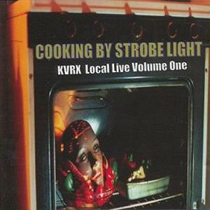 91.7 FM KVRX Presents: Local Live, Volume 1: Cooking by Strobe Light