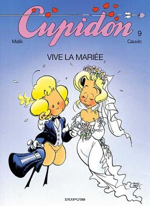 Vive la mariée ! - Cupidon, tome 9