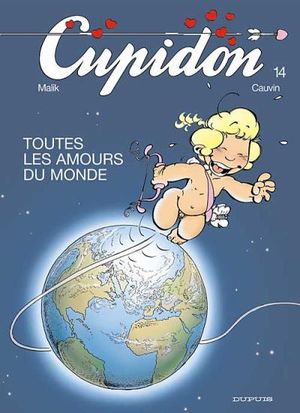 Toutes les amours du monde - Cupidon, tome 14