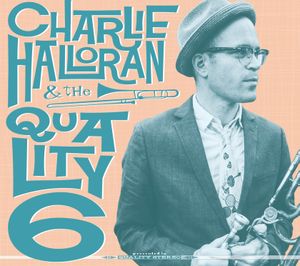 Charlie Halloran and the Quality 6