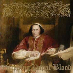 Outro (Papal Blood Drips Down to the Hilt of the Antichrist’s Saber)