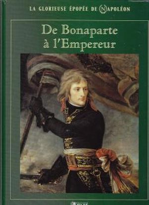 De Bonaparte à l'Empereur