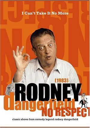 The Rodney Dangerfield Special I Can't Take It No More