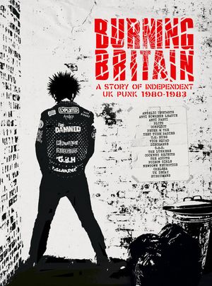 Burning Britain: A Story of Independent UK Punk 1980-1983