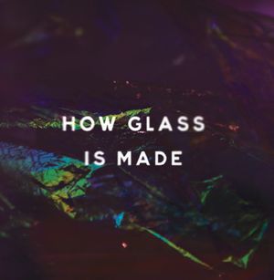 How Glass Is Made