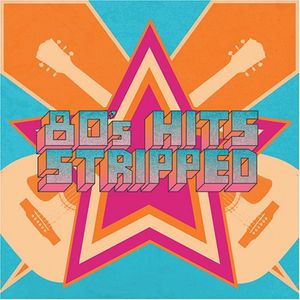 80's Hits Stripped