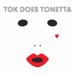 Tok Does Tonetta