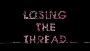 Losing the Thread