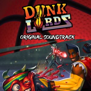Dunk Lords Original Soundtrack (OST)