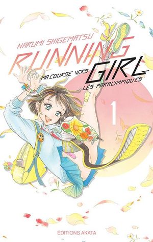 Running Girl, ma course vers les paralympiques, tome 1