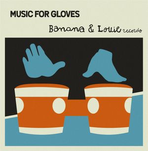 Music for Gloves: Banana & Louie (EP)