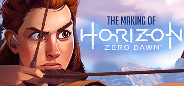 The Making of Horizon Zero Dawn