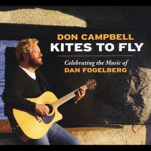 Kites to Fly: Celebrating the Music of Dan Fogelberg