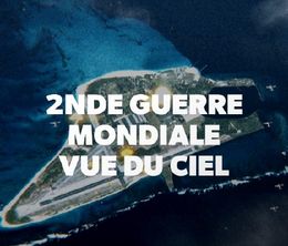 image-https://media.senscritique.com/media/000019275975/0/la_seconde_guerre_mondiale_vue_du_ciel.jpg