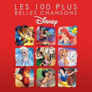 Les 100 plus belles chansons Disney