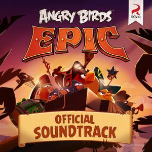Angry Birds Epic! (Original Game Soundtrack) (OST)