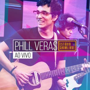 Phill Veras no Estúdio Showlivre (Ao Vivo) (Live)