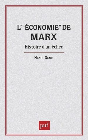l'"Économie" de Marx: Histoire d'un échec