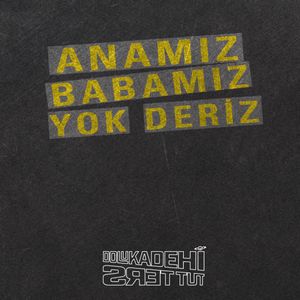 Anamız Babamız Yok Deriz (Single)