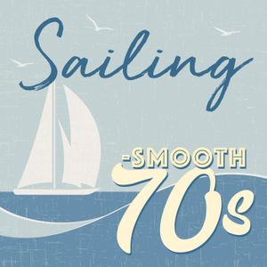 Sailing: Smooth 70s