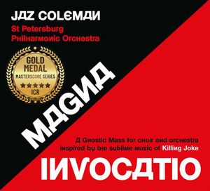 Magna Invocatio - A Gnostic Mass For Choir And Orchestra Inspired By The Sublime Music Of Killing Joke