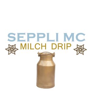 Milch Drip (Single)