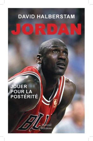 Jordan - Jouer pour la postérité