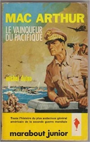 Mac Arthur, le vainqueur du Pacifique