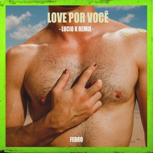 Love por você (Lucio K remix)