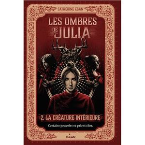 Les ombres de Julia, 2. La créature intérieure