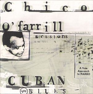 Cuban Blues: The Chico O'Farrill Sessions