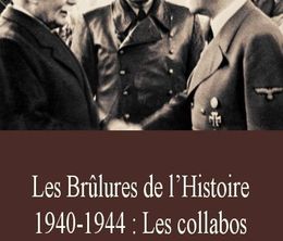 image-https://media.senscritique.com/media/000019285810/0/les_brulures_de_lhistoire_1940_1944_les_collabos.jpg