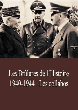 Les brûlures de l’histoire - 1940-1944 : Les collabos