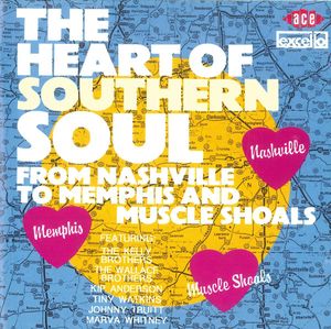 The Heart Of Southern Soul, Volume 1: From Nashville To Memphis And Muscle Shoals
