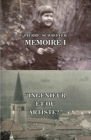 Pierre Schaeffer : Mémoire I - "Ingénieur et/ou artiste ?"